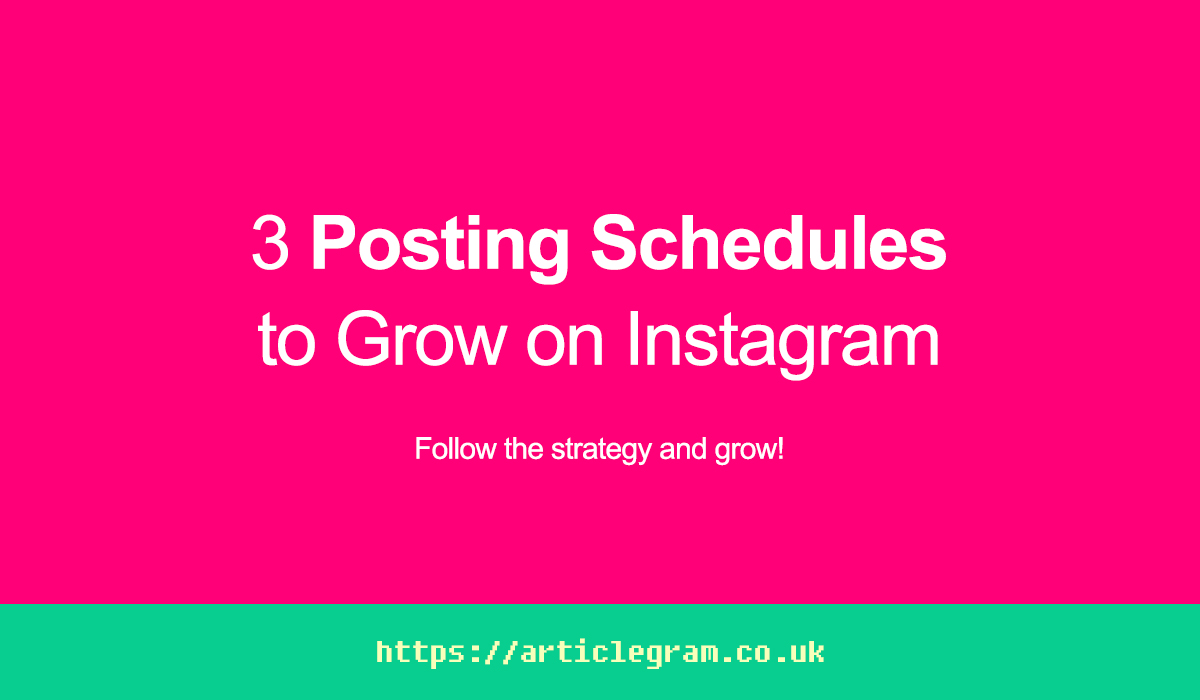 3 Posting Schedules to Grow on Instagram