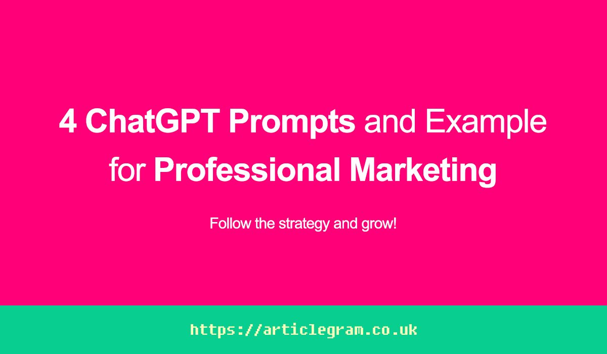 4 ChatGPT Prompts and Example for Professional Marketing