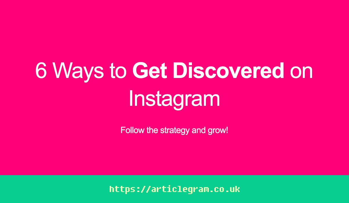 6 Ways to Get Discovered on Instagram