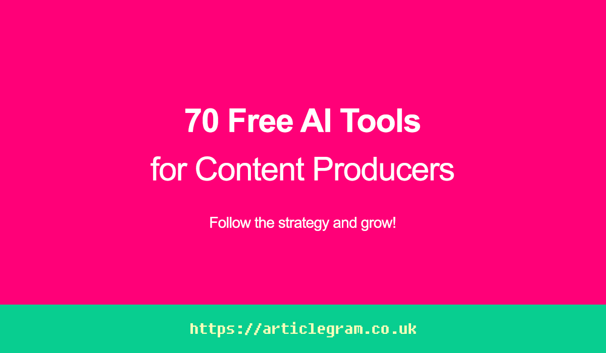 70 Free AI Tools for Content Producers