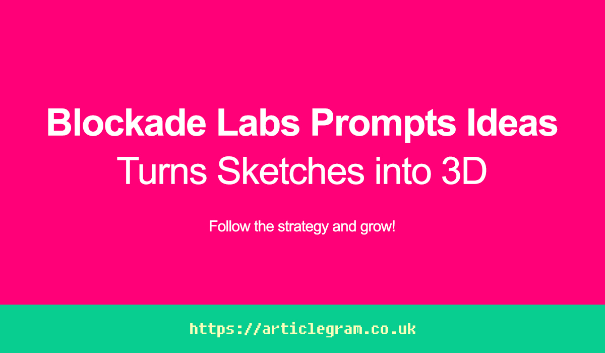 Blockade Labs Prompts Ideas Turns Sketches into 3D