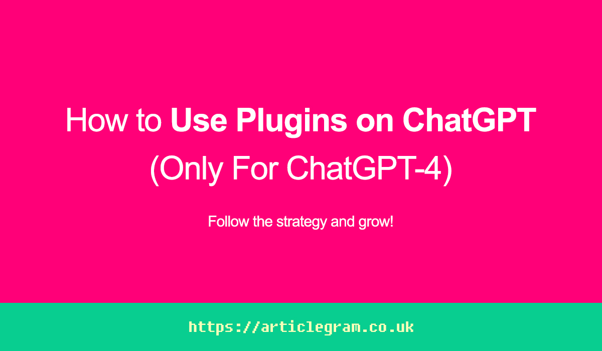 How to Use Plugins on ChatGPT (Only For ChatGPT-4)