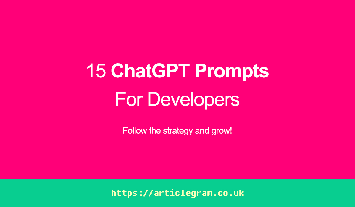 15 ChatGPT Prompts For Developers