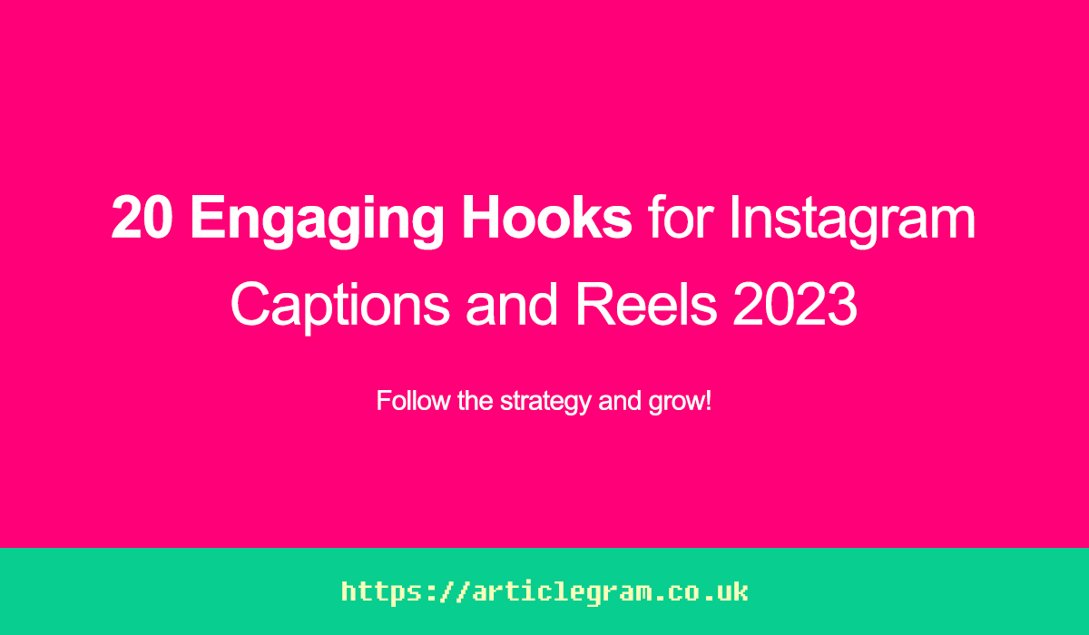 20 Engaging Hooks for Instagram Captions and Reels 2023
