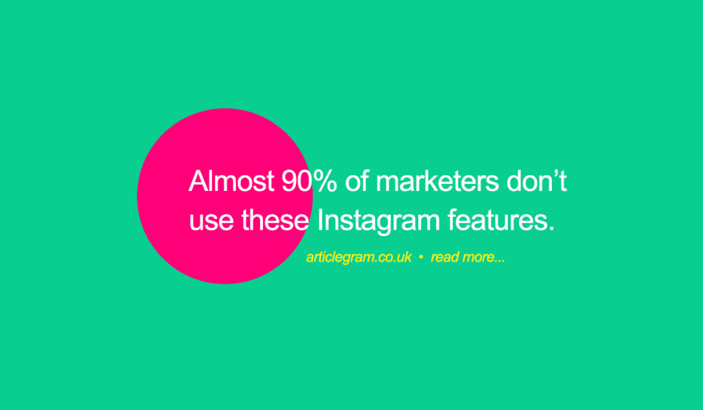 Almost 90% of marketers don’t use these Instagram features.